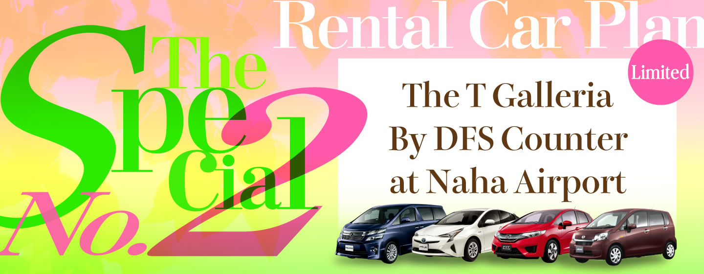 The Special Rental Car Plan No.2 At The T Galleria By DFS Counter & Naha Airport