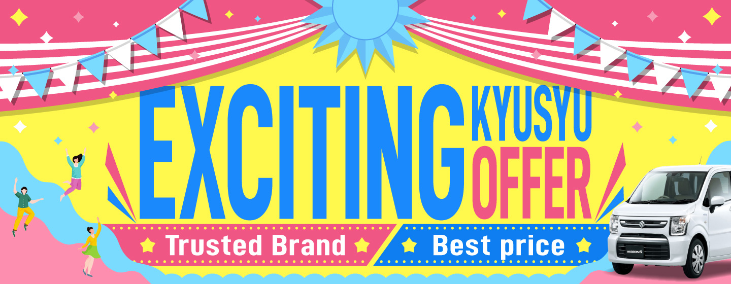 Exciting Kyusyu Offer : Trusted Brand, Best price