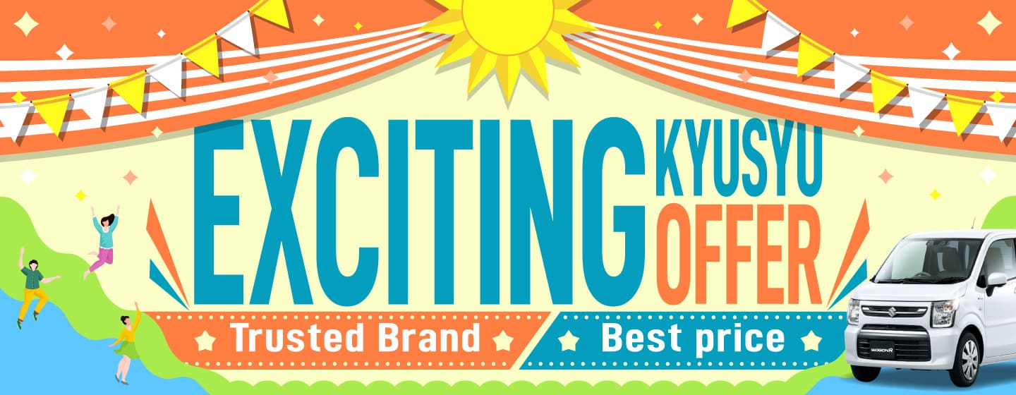 Exciting Kyusyu Offer : Trusted Brand, Best price