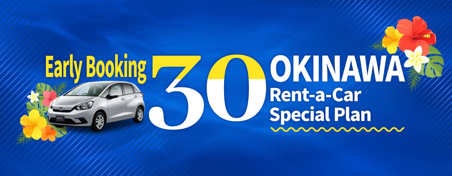 [Early Booking 30] Okinawa Rent-a-Car Special Plan!! (July–August)