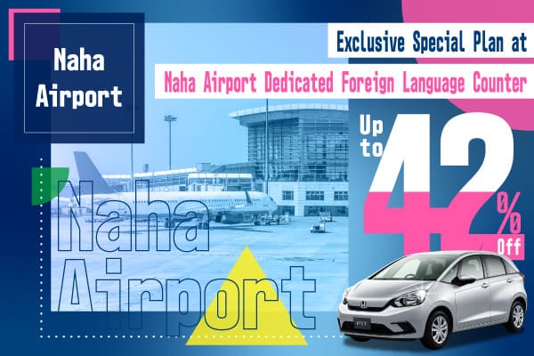 Up to 42% Off! Exclusive Special Plan at Naha Airport Dedicated Foreign Language Counter (January–March)
