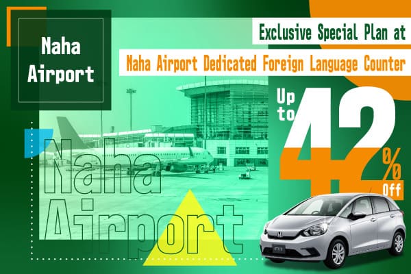 Up to 42% Off! Exclusive Special Plan at Naha Airport Dedicated Foreign Language Counter (April-June)