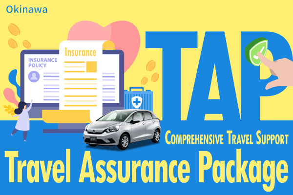 【Okinawa】Travel Assurance Package (TAP) : Comprehensive Travel Support